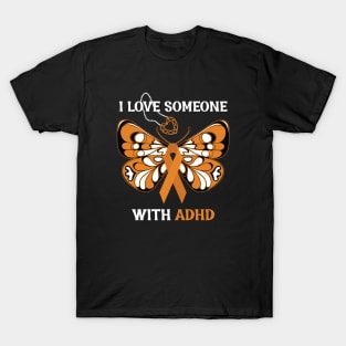 I Love Someone With ADHD Butterfly Orange Ribbon T-Shirt